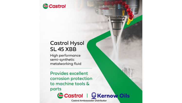 Delivering improved finish & cost savings with Castrol Hysol SL 45 XBB